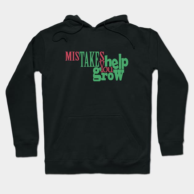 Mistakes Help You Grow Hoodie by Day81